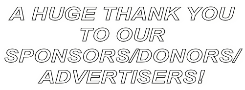 A HUGE THANK YOU  TO OUR SPONSORS/DONORS/ ADVERTISERS!